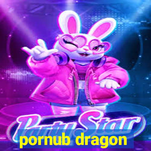 pornub dragon